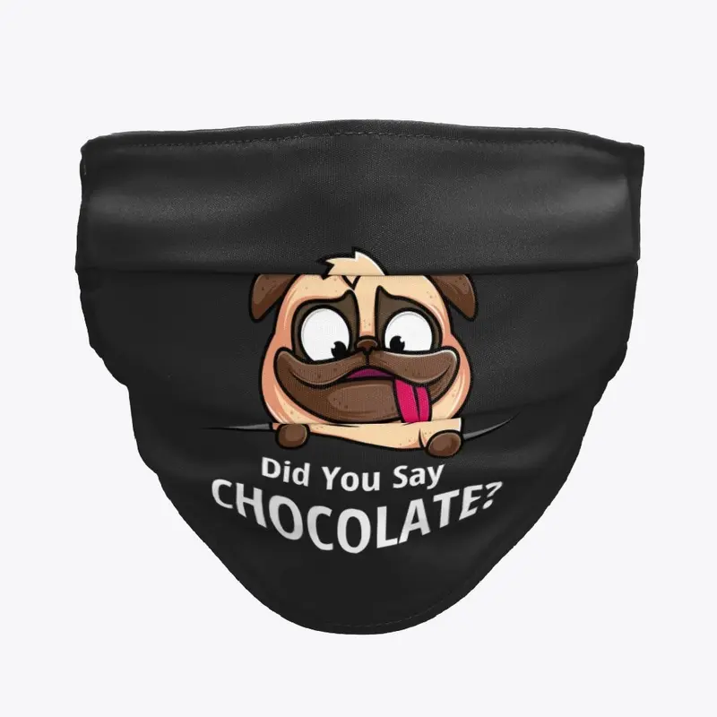 Did You Say Chocolate? Pug Mask