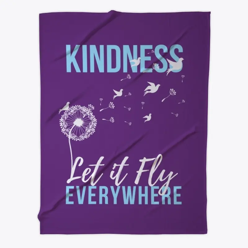 KINDNESS Let it Fly Everywhere