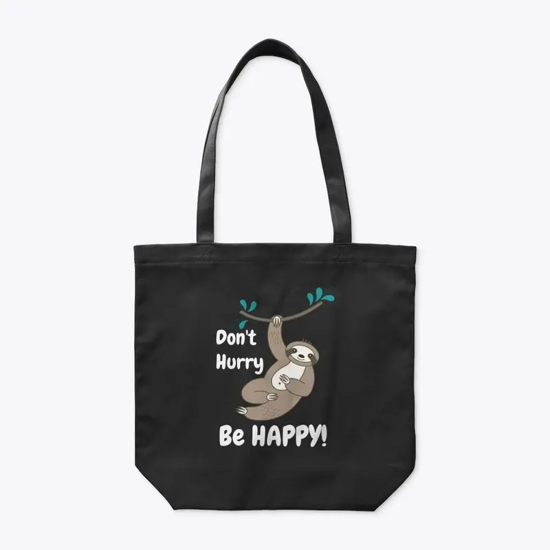 Don't Hurry Be HAPPY Sloth Tee