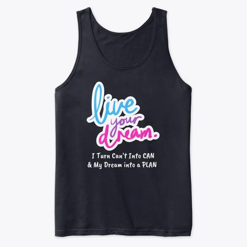 Live Your Dream Tees and More