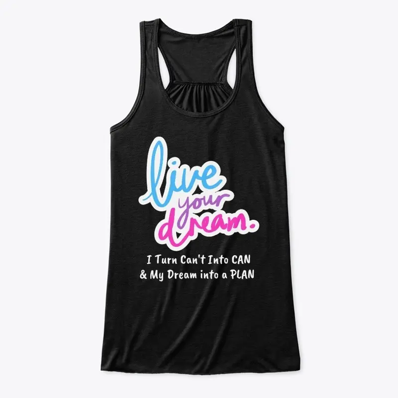 Live Your Dream Tees and More