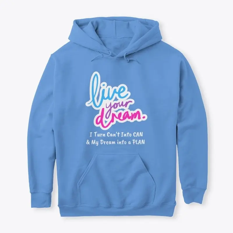 Live Your Dream Tees and More